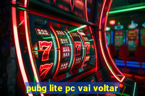 pubg lite pc vai voltar